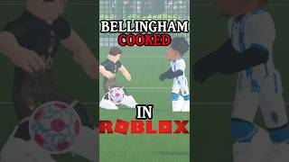 BELLINGHAM COOKED IN ROBLOX! #roblox #robloxshorts #football #bellingham #youtubechamps