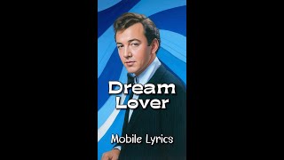 Dream Lover by Bobby Darin - Lyrics for Mobile #lyricsmobileedition #DreamLoverLyrics #BobyDarinsong