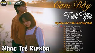 Cạm Bẫy Tình Yêu 🎼 Liên Khúc Nhạc Trẻ RUMBA Một Thời Hay Nhất | Nhạc Hay Theo Thời Gian