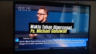 Waktu (Kairos) Tuhan Dipercepat. Ps. Michael Gunawan Ibadah GSJS 16 Juni 2024.