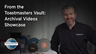 From the Toastmasters Vault - Archival Videos Showcase