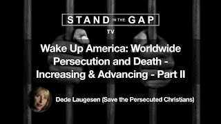 Stand in the Gap TV: Wake Up America: Worldwide Persecution & Death- Increasing & Advancing - Part 2