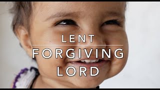 Lent: Forgiving Lord