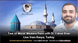 Live  Tour of Mazar Maulana Rumi, Konya, Turkey with Dr. Fahad Khan