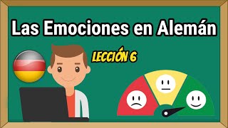 Los sentimientos en Alemán / Lección 6 / Alemán Básico