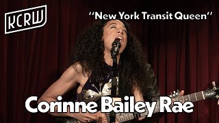 Corinne Bailey Rae - New York Transit Queen (Live on KCRW)