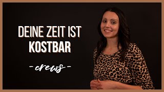 Deine Zeit ist Kostbar! | CREWS