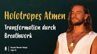 Podcast #5: Holotropes Atmen - Transformation durch Breathwork