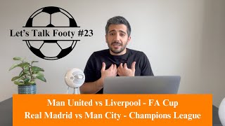 Man United's Win Against Liverpool in the FA Cup | Real Madrid vs Man City in the Champions League