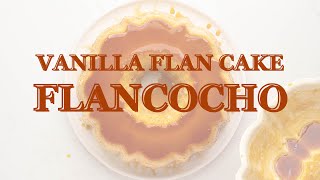 Puerto Rican-Style Flancocho (Vanilla Flan Cake)