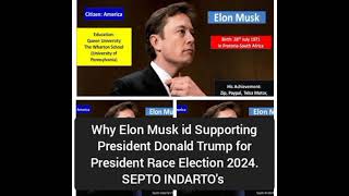 Why Elon Musk is Supporting President Donald Trump for the President Race of the 2024?