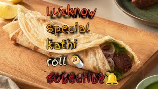 Lucknow ka special parantha Kathi roll🌯😋🤤