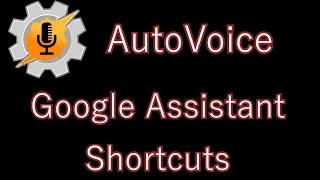 AutoVoice Assistant Routines - Easy Voice Commands!