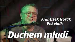 Duchem mladí  -  František Horák Pekelník