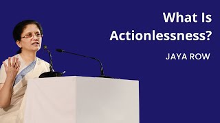 What Is Actionlessness? by Jaya Row #bhagavadgita #vedanta #spirituality