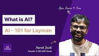 Demystifying Artificial Intelligence - AI 101 with Harsh Joshi, Founder & CEO at DAO Studio