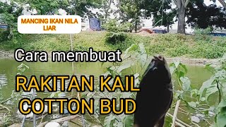 Cara membuat rakitan kail pancing cotton bud