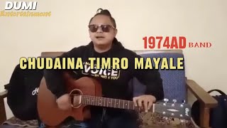 Chudaina Timro Mayale - 1974 AD Band( Abhishek Khaling Rai Cover)