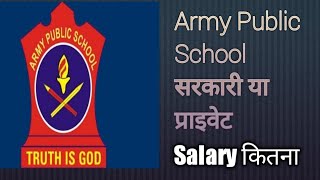 Army Public School is Government or Private, Salary Structure all details