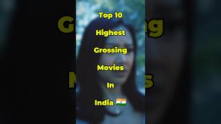 Top 10 Highest Grossing Movies In India | #top10 #shorts