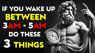 If You Wake Up at 3AM - 5AM, Do This to Change Your Life | Stoicism Philosophy