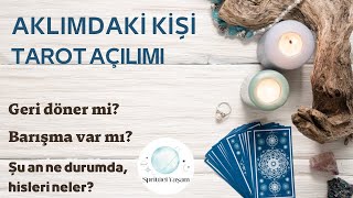 Aklımdaki Kişi Geri Dönecek mi?Barışma Var mı?
Aklımdaki Kişi Ne Düşünüyor?SPRİTÜEL YAŞAM