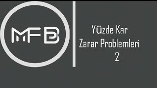 55) Yüzde Kar Zarar Problemleri 2 | Sıfırdan Öğreten Konu Anlatımı | TYT 2025