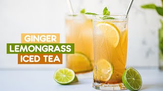 How to Make Lemongrass Ginger Iced Tea | Healthy Refreshing Summer Drink