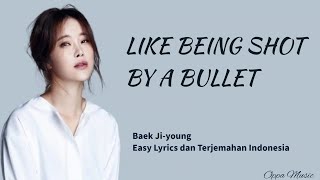 Like Being Shot By A Bullet - Baek Ji Young - lirik terjemahan indonesia