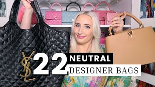 THE BEST NEUTRAL DESIGNER HANDBAGS | My Collection of 22 Timeless & Unique Neutral Luxury Bags!!