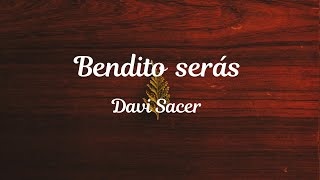 Bendito serás ( Davi sacer )