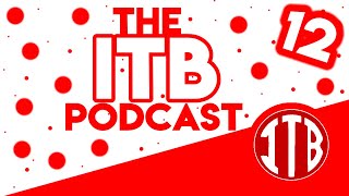 The ITB Podcast 12