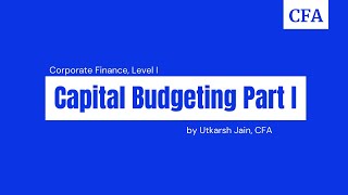 CFA Level II - Capital Budgeting