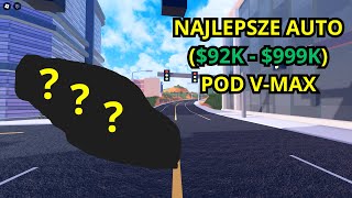 NAJLEPSZE AUTO ($92K - $999K) POD V-MAX | Roblox Jailbreak #98