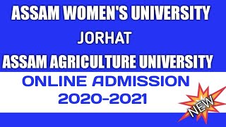 Assam Women's University and Assam Agriculture University, Jorhat Online Admission 2020