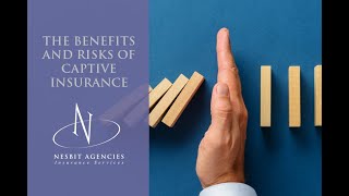 The Benefits and Risks of Captive Insurance