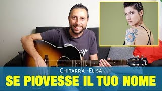 Elisa - Se Piovesse il Tuo Nome Accordi Chitarra Tutorial