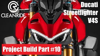 Ducati Streetfighter V4S - Project Build Part #10