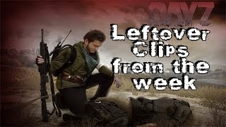 DayZ Overpoch Diaries Leftover clips