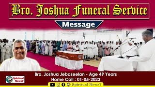 Bro Joshua Funeral Service Message | Pas Durai |02-05-2023| The Pentecostal Mission |Spiritaul News7