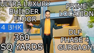 4 BHK || ULTRA LUXURY BUILDER FLOOR || 360 SQ YARDS || DLF PHASE 4 || GURGAON