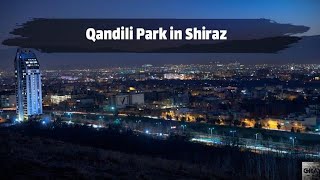 Qandili Mountain Park / پارک کوهستاتی قندیلی چمران شیراز / Walking in Qandili Chamran Park, Shiraz