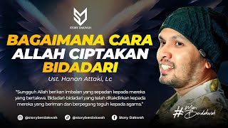 Bagaimana Cara Allah Ciptakan Bidadari - Ust. Hanan Attaki, Lc