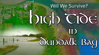 High Tide In Dundalk Bay Documentary (Part 1)