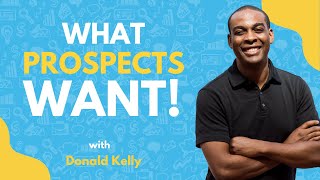 What Prospects Want That Sellers Are Not Delivering | Donald Kelly