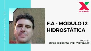 F.A - MÓDULO 12 - HIDROSTÁTICA - PARTE I - PRÉ - VESTIBULAR