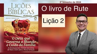 O LIVRO DE RUTE LIÇÃO 2 (EBD) CPAD @prmarcosrodriguesoficial4073