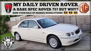 My daily driven Rover. A base spec Rover 75? But why?