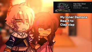 My Inner Demons React To Clap Clap || MID Reaction Video || Part 1/? || Description ||