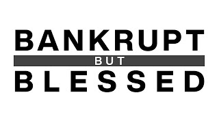 Bankrupt But Blessed - Joey Bonifacio